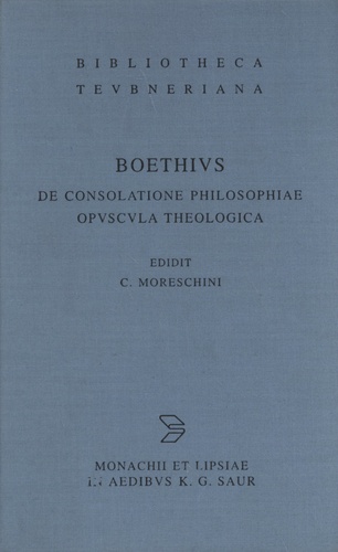  Boèce - De consolatione philosophiae - Opuscula theologica.