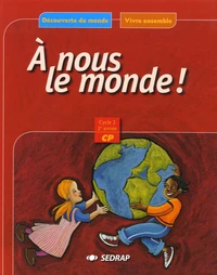 A nous le monde ! CP Cycle 2, 2e année
