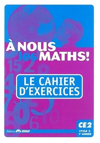 A nous les maths ! CE2, cycle 3, 1re année