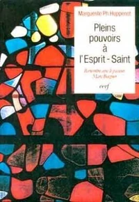 Pleins Pouvoirs A L'Esprit Saint. Dialogues Avec Le Pasteur Marc Boegner