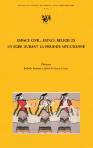 Espace civil, espace religieux en Egée durant la période mycénienne