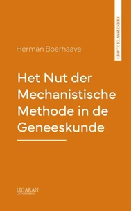 Het Nut der Mechanistische Methode in de Geneeskunde