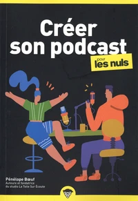Créer son podcast pour les nuls