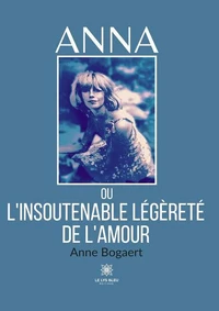 Anna ou l'insoutenable légèreté de l'amour