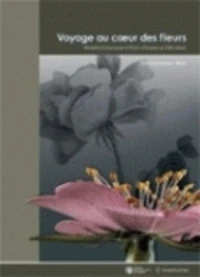 Voyage au coeur des fleurs