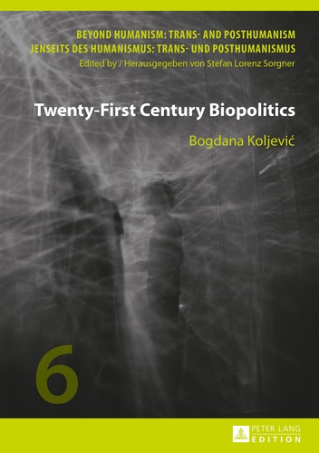 Bogdana Koljevic - Twenty-First Century Biopolitics.