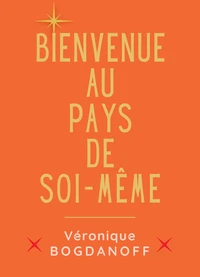 Bienvenue au pays de soi-même