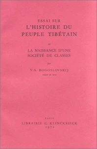 Essai Sur L'Histoire Du Peuple Tibetain Ou La Naissnace D'Une Societe De Classes