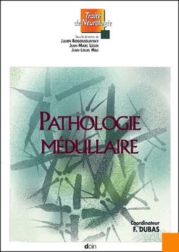 Frédéric Dubas et  BOGOUSSLAVSKY/LEGER/MAS - Pathologie Medullaire.