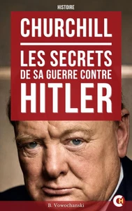 Churchill : Les Secrets de sa guerre contre Hitler