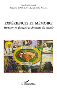 Bogumi Koss Jewsiewicki et Erika Nimis - Expériences et mémoire - Partager en français la diversité du monde.