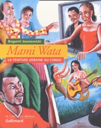 Bogumi Koss Jewsiewicki - Mami Wata. La Peinture Urbaine Au Congo.