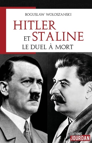 Staline et Hitler. Le duel à mort