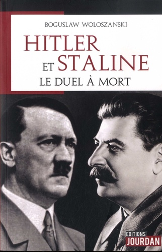 Staline et Hitler. Le duel à mort
