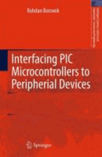 Bohdan Borowik - Interfacing PIC Microcontrollers to Peripherial Devices.