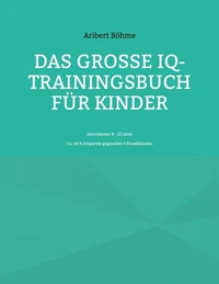 Das große IQ-Trainingsbuch für Kinder