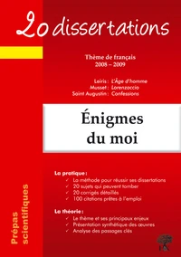 20 dissertations avec analyses et commentaires sur le thème Enigmes du moi Prépas scientifiques
