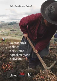 La economía política del sistema agroalimentario boliviano