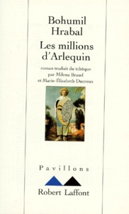 Bohumil Hrabal - Les millions d'Arlequin.