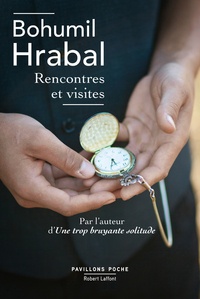 Bohumil Hrabal - Rencontres et visites.