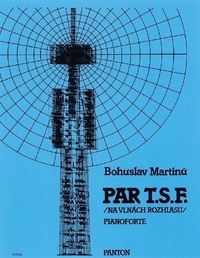 Bohuslav Martinů - Par T.S.F. - (By Telegraphy without Wires). H 173bis. piano..