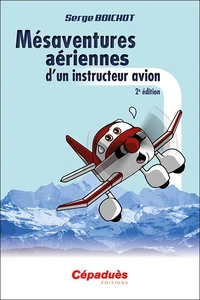 Mésaventures aériennes d'un instructeur avion