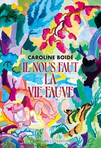 Il nous faut la vie fauve