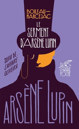 Le Serment d'Arsène Lupin. Suivi de l'affaire Oliveira