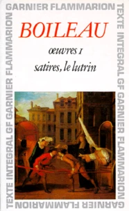 OEUVRES TOME 1 : SATIRES. LE LUTRIN