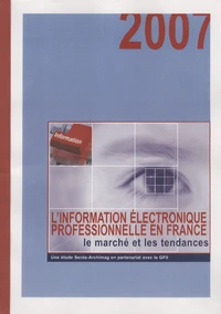 L'information électronique professionnelle en France : le marché en 2006 et les tendances