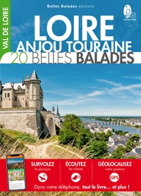 Loire-Anjou-Touraine : 20 belles balades