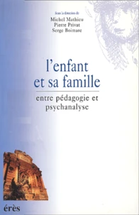 L'Enfant Et Sa Famille Entre Pedagogie Et Psychanalyse