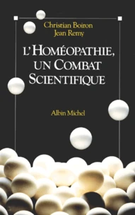 L'Homeopathie. Un Combat Scientifique