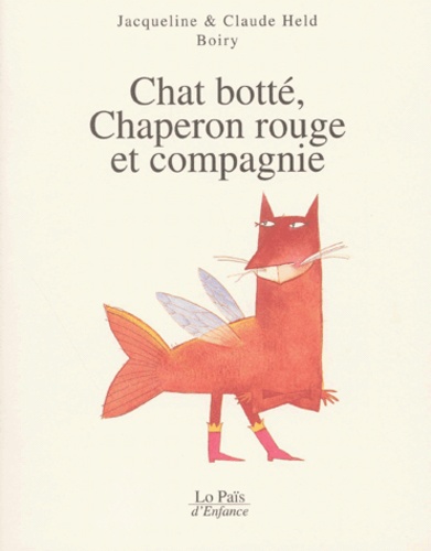 Boiry et Jacqueline Held - Chat Botte, Chaperon Rouge Et Compagnie.