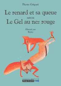 Le Renard Et Sa Queue Suivi De Le Gel Au Nez Rouge