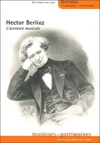 Hector Berlioz, l'aventure musicale