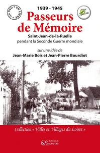 1939-1945 passeurs de memoire, saint jean de la ruelle pendant la seconde guerre mondiale