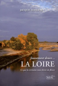 Faussement douce... la Loire