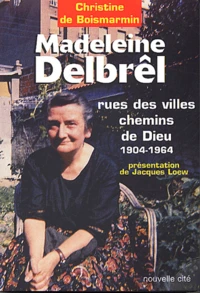 Madeleine Delbrêl 1904-1964
