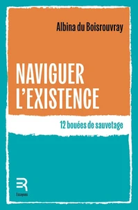 Naviguer l'existence