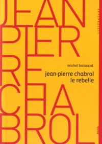Jean-Pierre Chabrol le rebelle