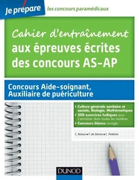 Cahier d'entraînement aux épreuves écrites des concours Aide-Soignant, Auxiliaire de puériculture