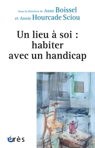 Un lieu à soi : habiter avec un handicap