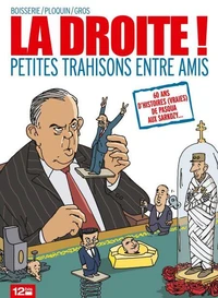 La droite ! : Petites trahisons entre amis