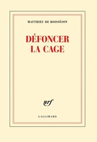 Défoncer la cage