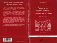 Provocation au goût de vivre, la résurrection de la chair