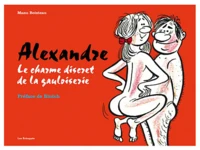 Alexandre : Le charme discret de la gauloiserie