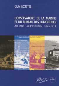 L'observatoire de la marine et du Bureau les longitudes au parc Montsouris, 1875-1914