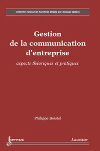Gestion de la communication d'entreprise : aspects théoriques et pratiques