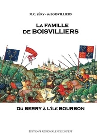Boisvilliers m-c. sery De - La famille de Boisvilliers - Du Berry à l´île Bourbon.